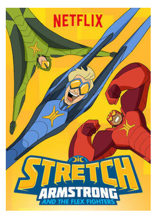 мультик Stretch Armstrong &amp; the Flex Fighters, season 1 (Стретч Армстронг, 1-й сезон) 16.08.22