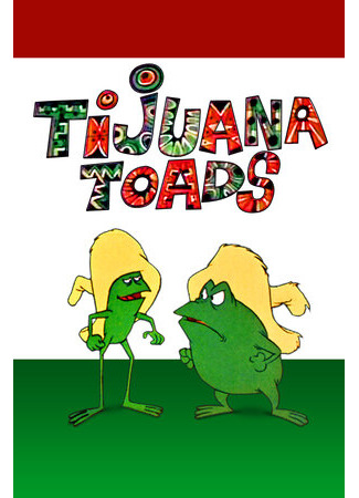 мультик Tijuana Toads 16.08.22
