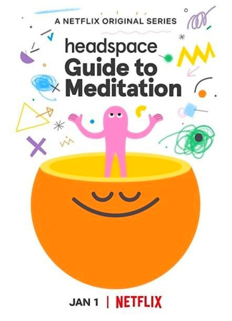 мультик Headspace: Guide to Meditation, season 1 (Headspace: Руководство по медитации, 1-й сезон) 16.08.22