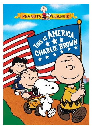 мультик This Is America, Charlie Brown (Это Америка, Чарли Браун) 16.08.22