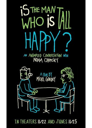 мультик Is the Man Who Is Tall Happy?: An Animated Conversation with Noam Chomsky (Счастлив ли человек высокого роста?: Анимированная беседа с Ноамом Чомски (2013)) 16.08.22