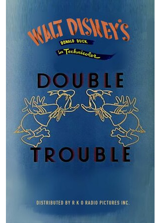 мультик Двойные неприятности (1946) (Donald&#39;s Double Trouble) 16.08.22