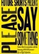 Пожалуйста, скажи что-нибудь (2008)