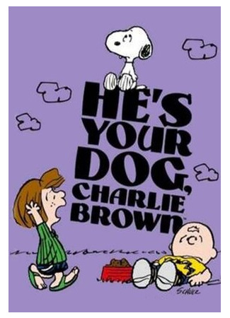 мультик Это твой пёс, Чарли Браун (ТВ, 1968) (He&#39;s Your Dog, Charlie Brown) 16.08.22
