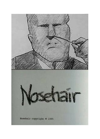 мультик Nose Hair (Волосы в носу (1995)) 16.08.22