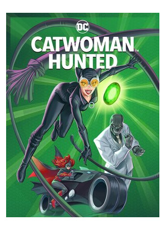 мультик Catwoman: Hunted (Женщина-кошка: Охота (2022)) 16.08.22