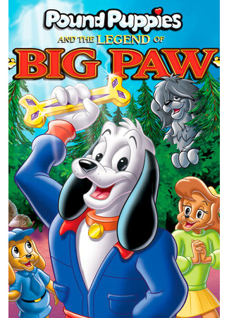 мультик Pound Puppies and the Legend of Big Paw (Легенда о большой лапе. Щенячья площадка (1988)) 16.08.22