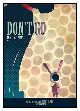 мультик Не уходи (2011) (Don&#39;t Go) 16.08.22