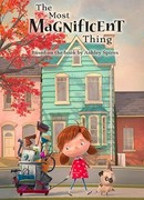 The Most Magnificent Thing (2019)