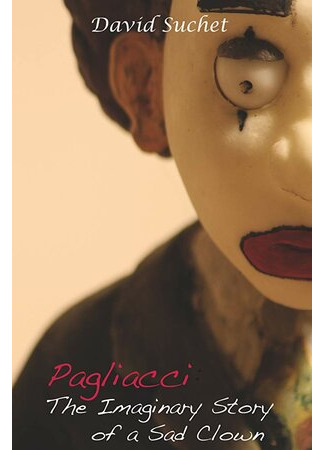 мультик Pagliacci: The Imaginary Story of a Sad Clown (2017) 16.08.22