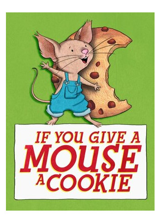 мультик If You Give a Mouse a Cookie (Если дать мышонку печенье (ТВ, 2015)) 16.08.22