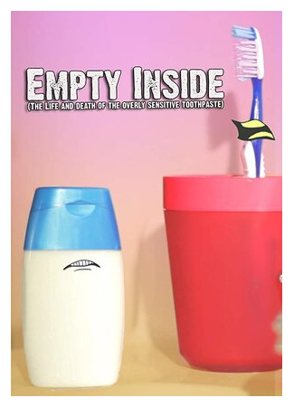 мультик Empty Inside: The Life and Death of the Overly Sensitive Toothpaste (2015) 16.08.22