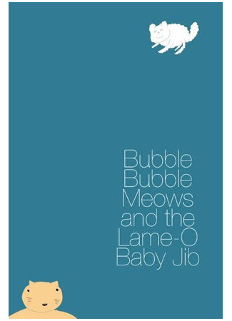 мультик Bubble Bubble Meows and the Lame-O Baby Jib (2015) 16.08.22