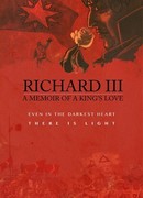 Richard III: A Memoir of a King's Love (2013)