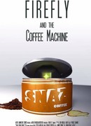 Firefly and the Coffee Machine (2012)