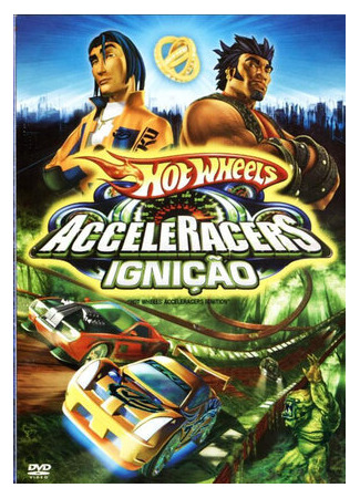 мультик Hot Wheels: AcceleRacers - Ignition (Форсаж: Жажда скорости — Зажигание (ТВ, 2005)) 16.08.22