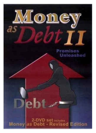 мультик Деньги как долг 2: Безудержные обещания (2009) (Money as Debt II: Promises Unleashed) 16.08.22