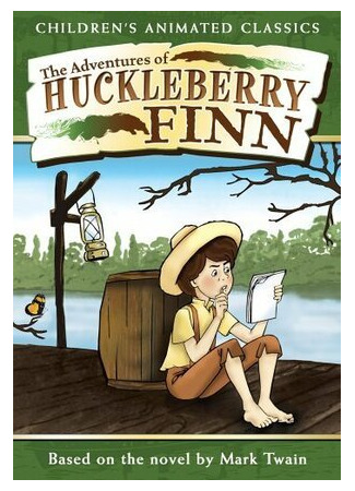 мультик The Adventures of Huckleberry Finn (Приключения Гекльберри Финна (ТВ, 1984)) 16.08.22