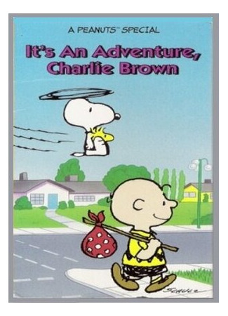 мультик Это приключение, Чарли Браун (ТВ, 1983) (It&#39;s an Adventure, Charlie Brown) 16.08.22