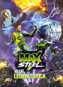 Max Steel vs The Toxic Legion (2010)