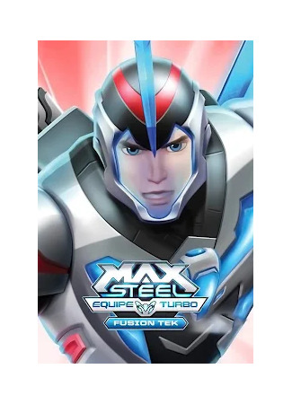 мультик Max Steel Team Turbo: Fusion Tek (2016) 25.10.24