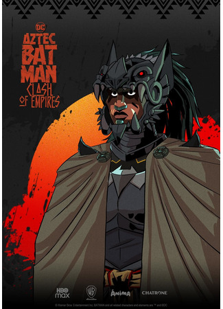 мультик Ацтекский Бэтмен: Столкновение империй (Aztec Batman: Clash of Empires: Batman Azteca: Choque De Imperios) 26.07.25
