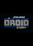 Star Wars: A Droid Story (2025)